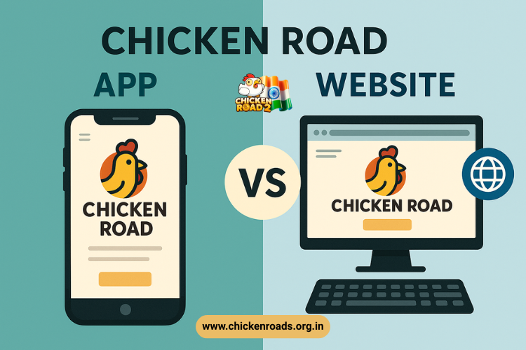 chicken road app vs website